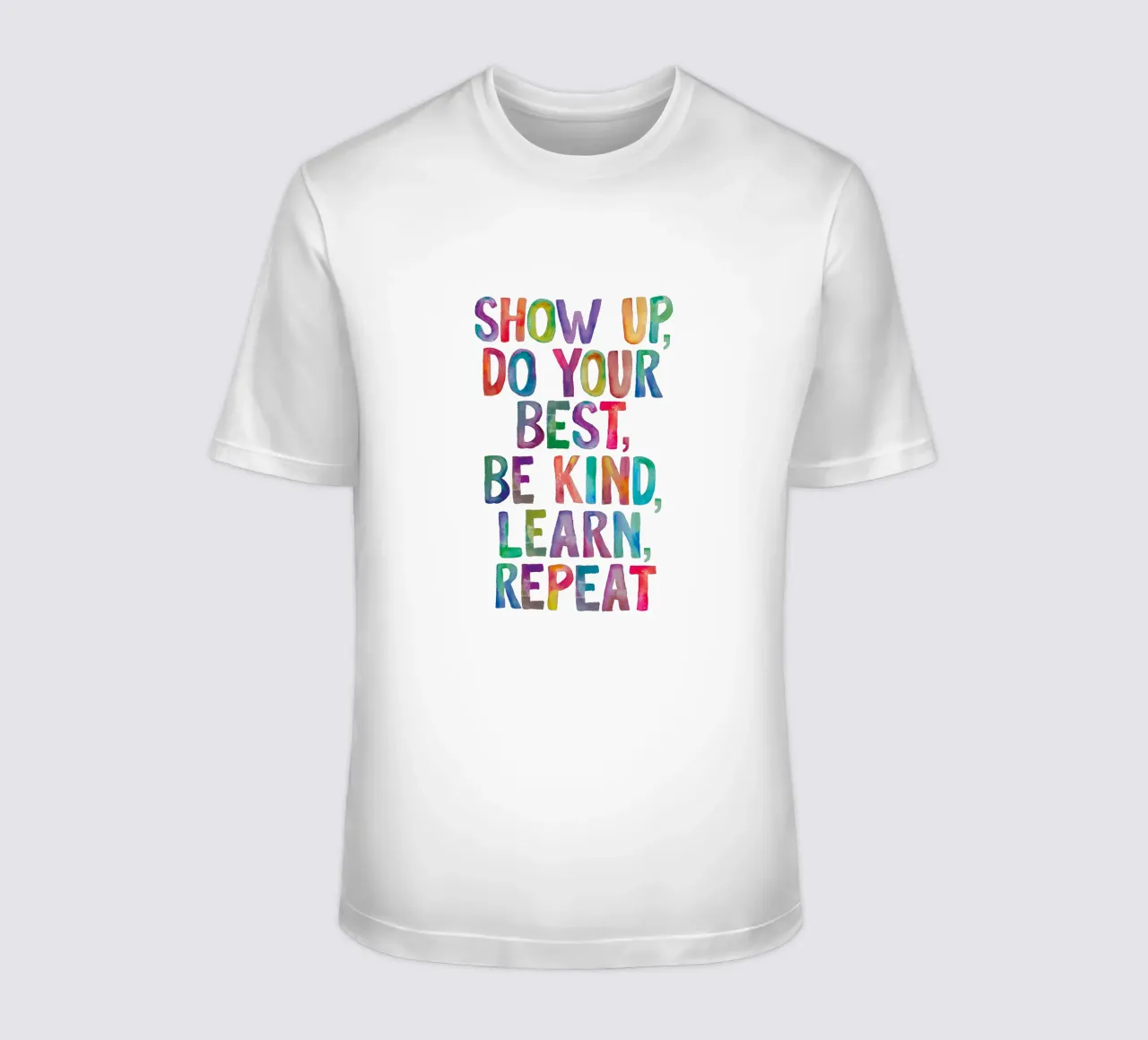 Show Up Do Your Best Be Kind Learn Repeat Rainbow Typography t-shirt by THE MOTIVATED TYPE