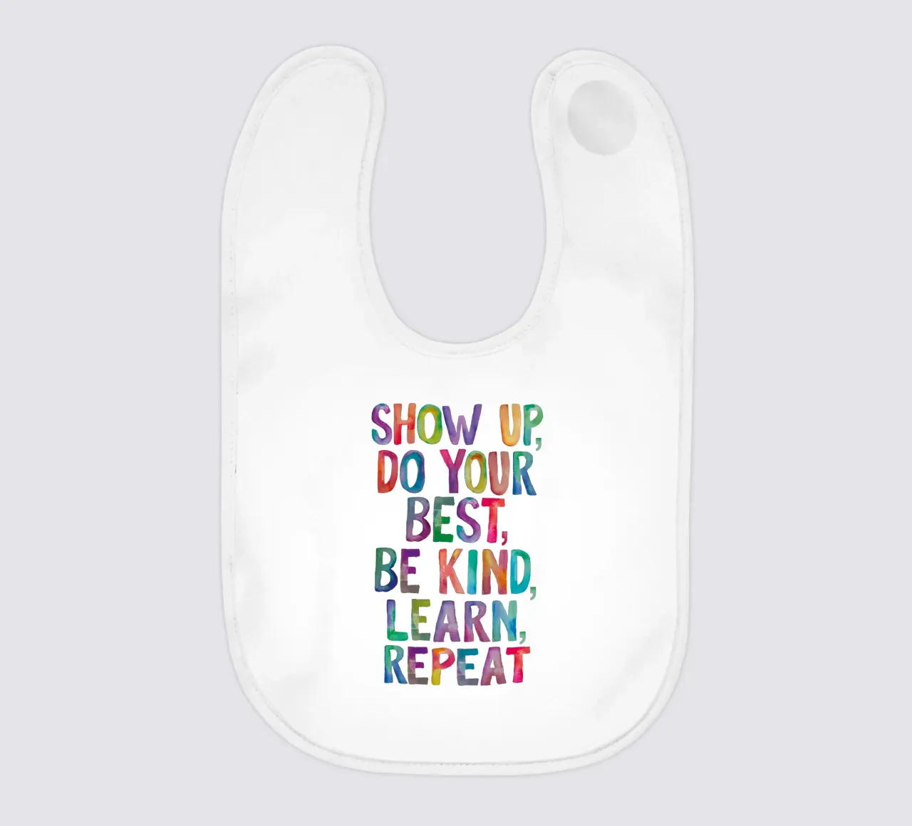 Show Up Do Your Best Be Kind Learn Repeat Rainbow Tipografía babero de THE MOTIVATED TYPE