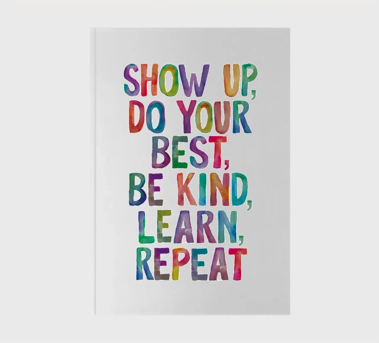 Show Up Do Your Best Be Kind Learn Repeat Rainbow Typography notebook by THE MOTIVATED TYPE
