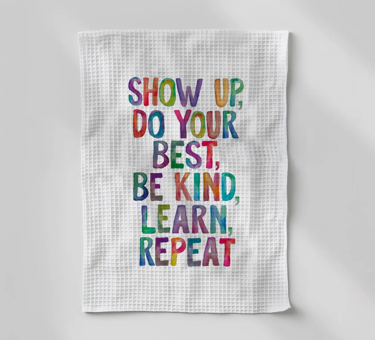 Show Up Do Your Best Be Kind Learn Repeat Rainbow Typographie torchon de THE MOTIVATED TYPE