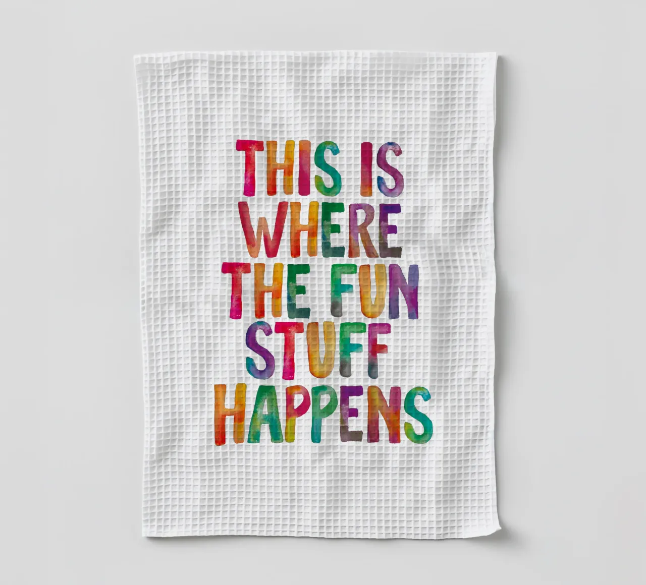 This is Where the Fun Stuff Happens Typographie arc-en-ciel torchon de THE MOTIVATED TYPE