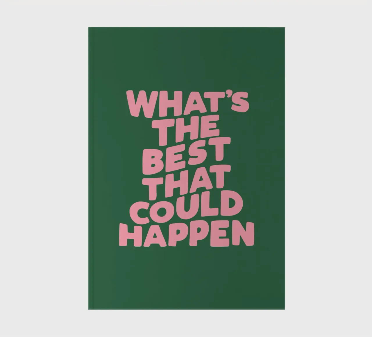 Tipografia What's The Best That Could Happen in Rosa Verde diario da THE MOTIVATED TYPE