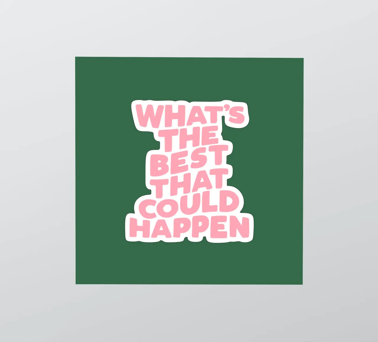 Typographie What's The Best That Could Happen en rose vert autocollant de THE MOTIVATED TYPE