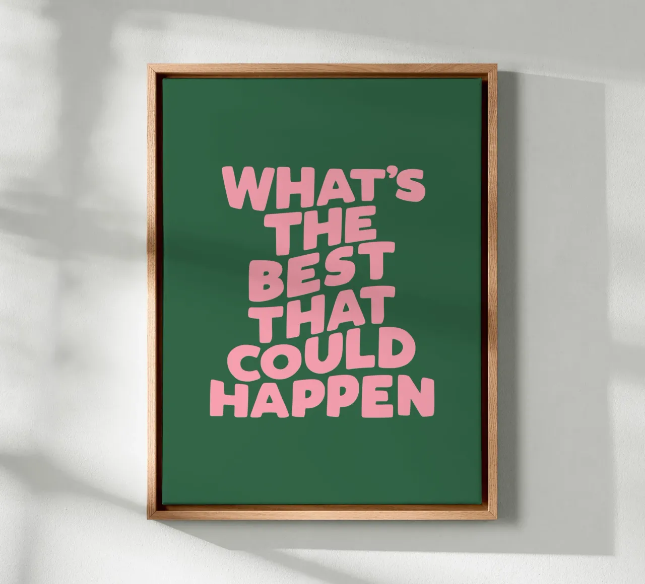 Tipografia What's The Best That Could Happen in Rosa Verde tela con Cornice a cassetta da THE MOTIVATED TYPE