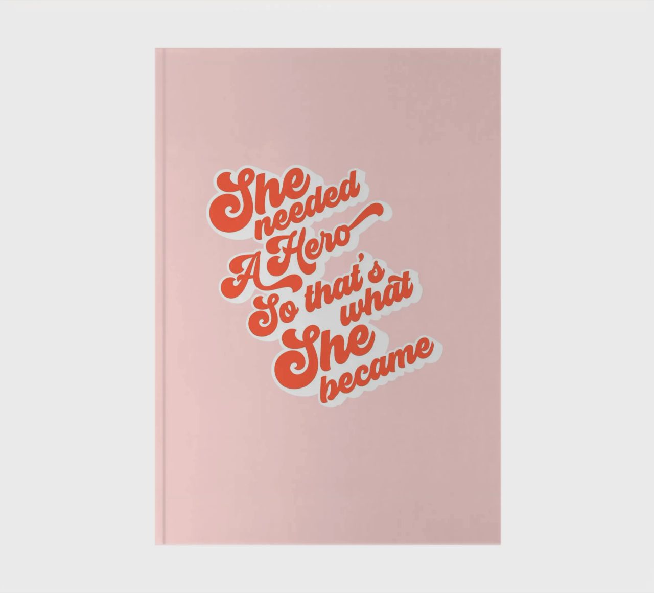 She Needed a Hero • Groovy Typographic Print notebook by Dominique Vari Words