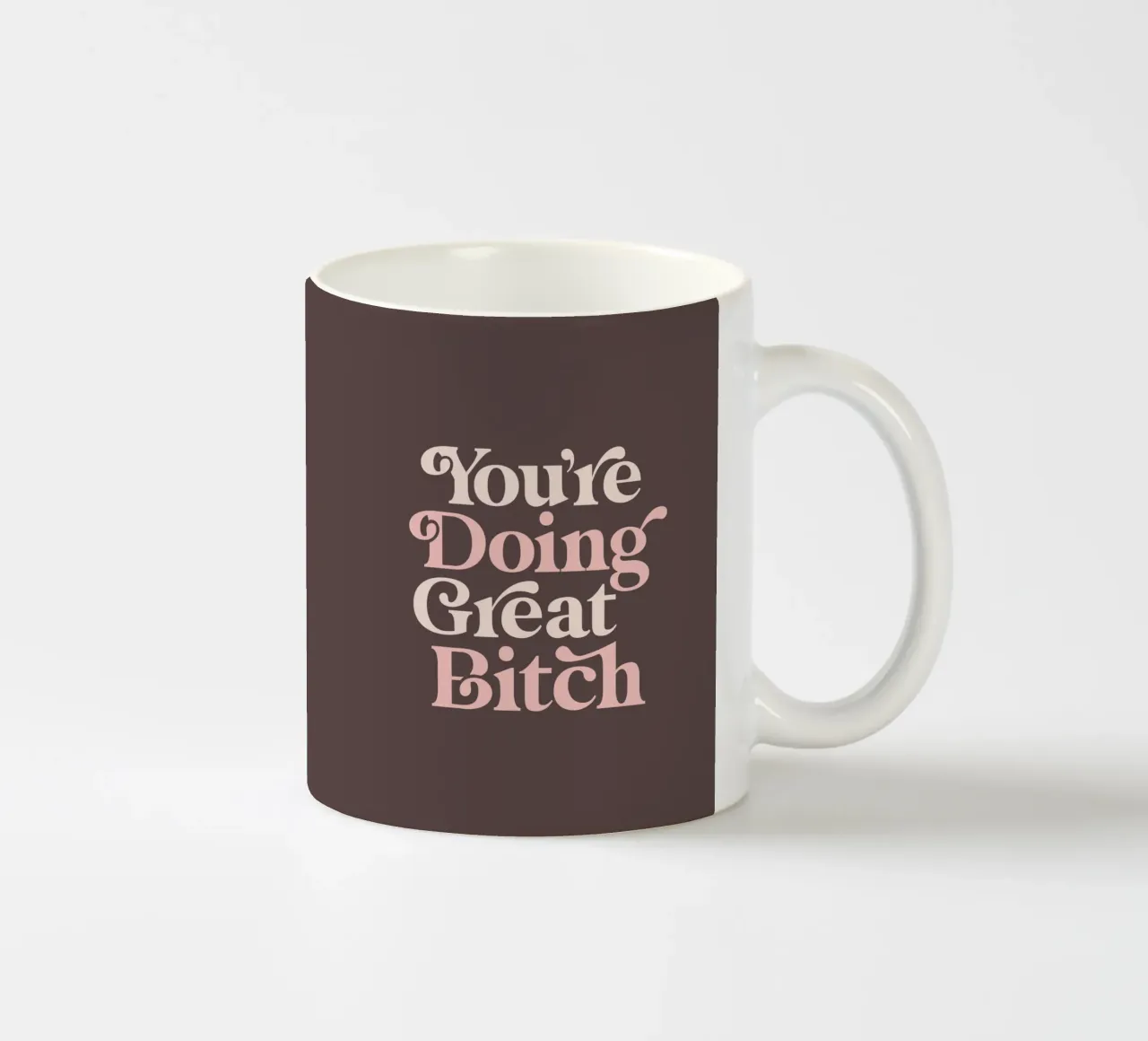 You're Doing Great Bitch Funny Typografie drucken Keramik Tasse von THE MOTIVATED TYPE