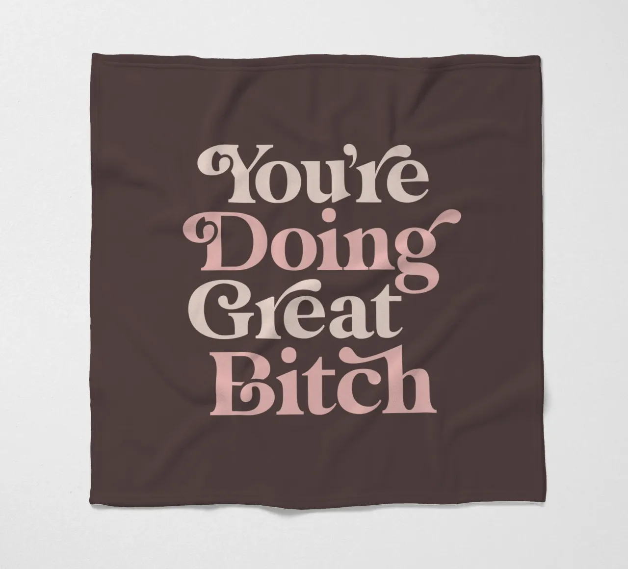 Stampa tipografica divertente You're Doing Great Bitch coperta in pile da THE MOTIVATED TYPE