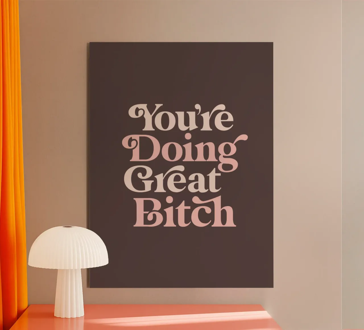 You're Doing Great Bitch Funny Typography Print alu-dibond by THE MOTIVATED TYPE
