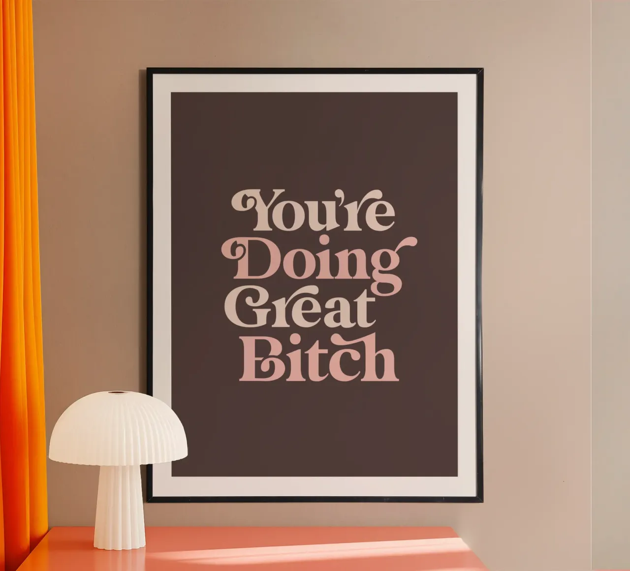 You're Doing Great Bitch Funny Typography Print hahnemühle by THE MOTIVATED TYPE
