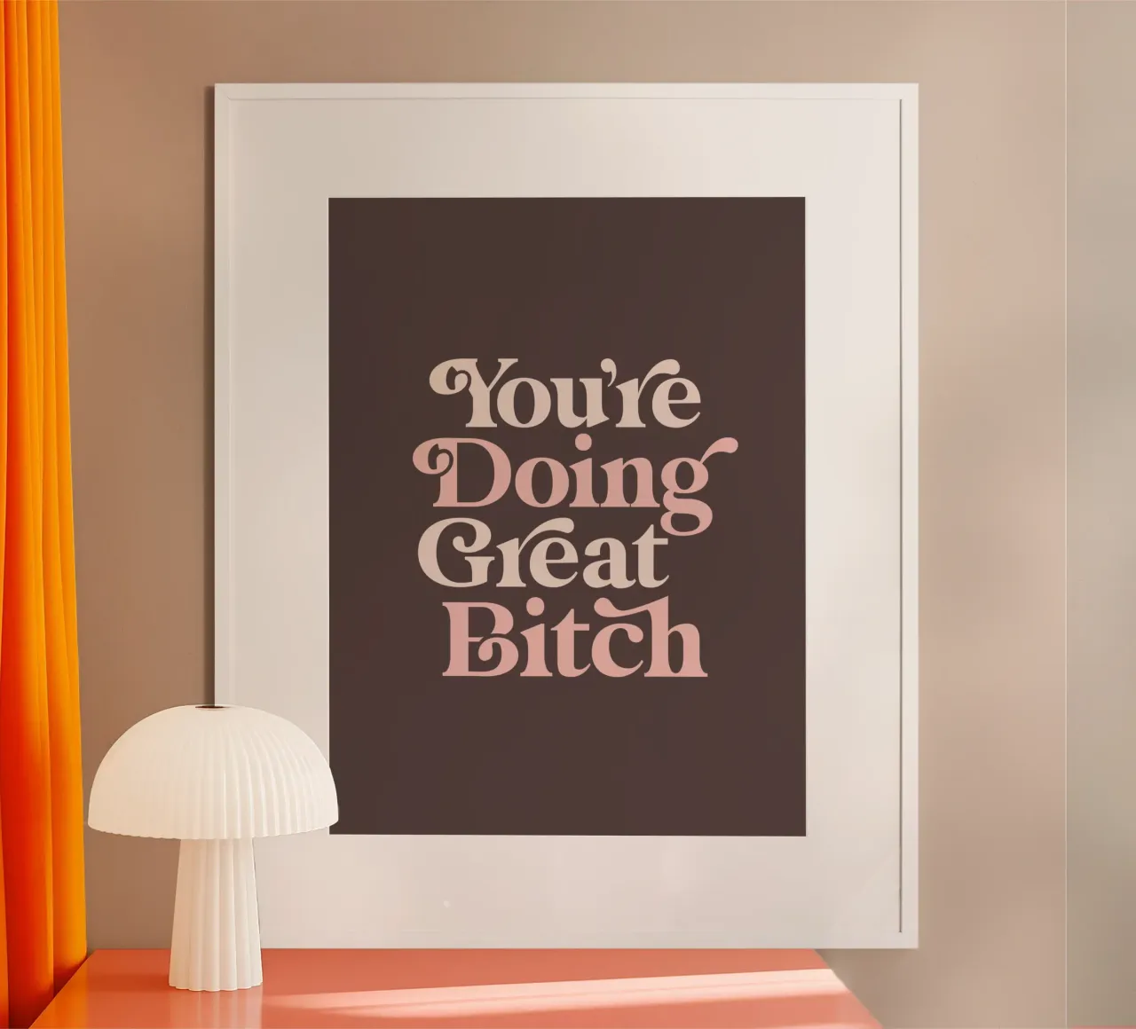You're Doing Great Bitch Funny Typography Print hahnemühle by THE MOTIVATED TYPE