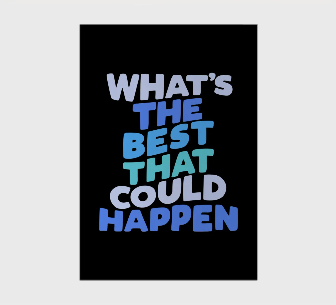 What's The Best That Could Happen Optimistic Typografie notebook by THE MOTIVATED TYPE