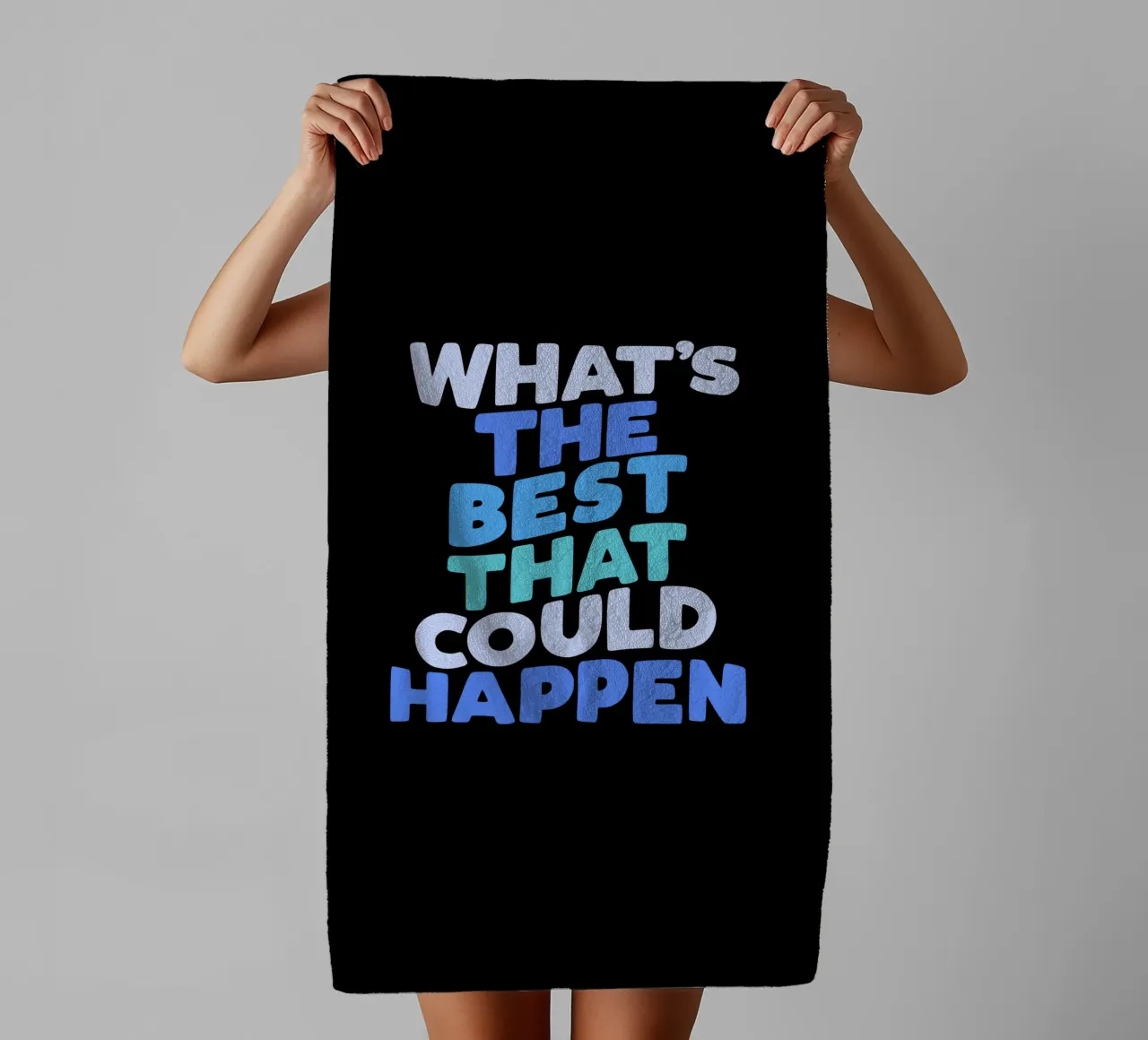 What's The Best That Could Happen Optimistic Typografie towel by THE MOTIVATED TYPE