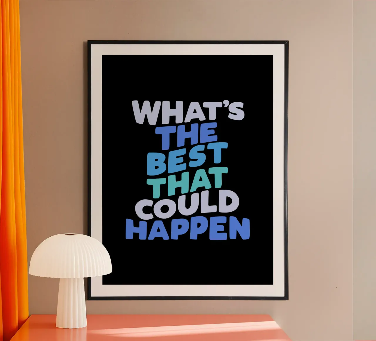 What's The Best That Could Happen Tipografía optimista hahnemühle de THE MOTIVATED TYPE