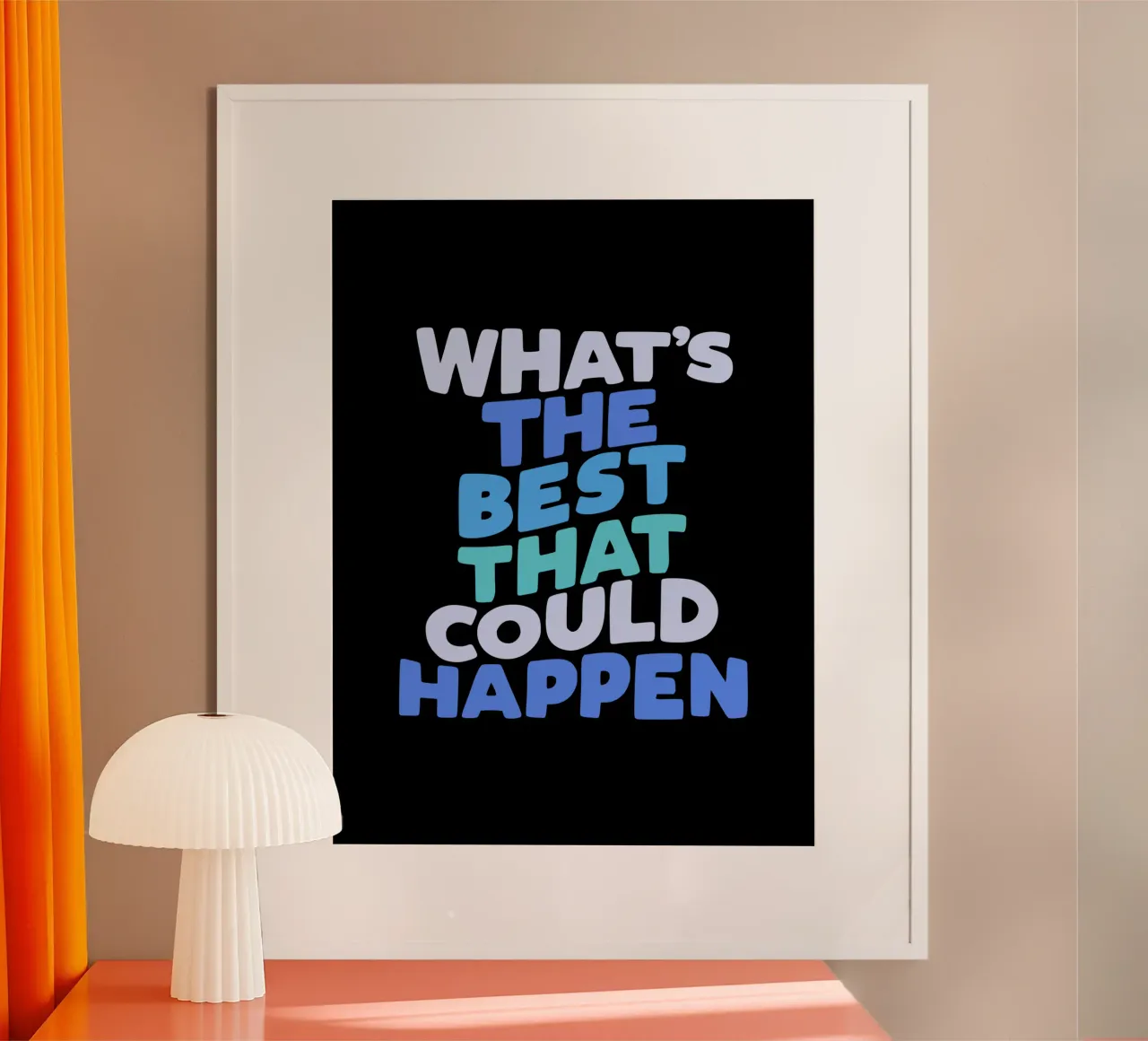 What's The Best That Could Happen Tipografía optimista hahnemühle de THE MOTIVATED TYPE