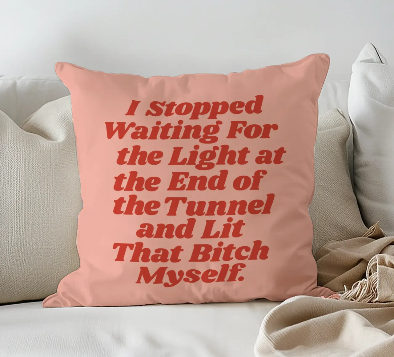 I Stopped Waiting for the Light at the End of the Tunnel decorative cushion by THE MOTIVATED TYPE