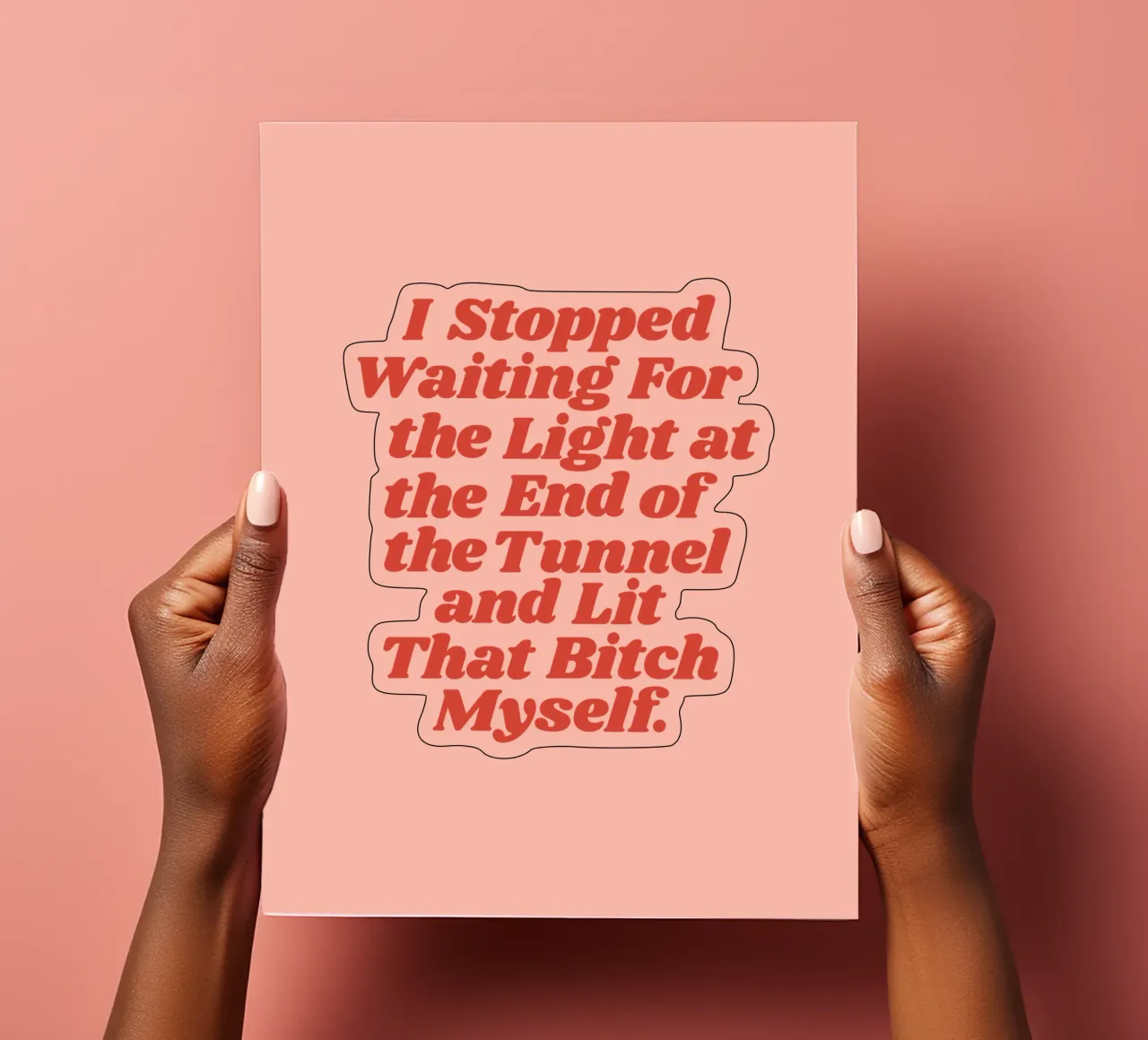 I Stopped Waiting for the Light at the End of the Tunnel sticker sheet by THE MOTIVATED TYPE