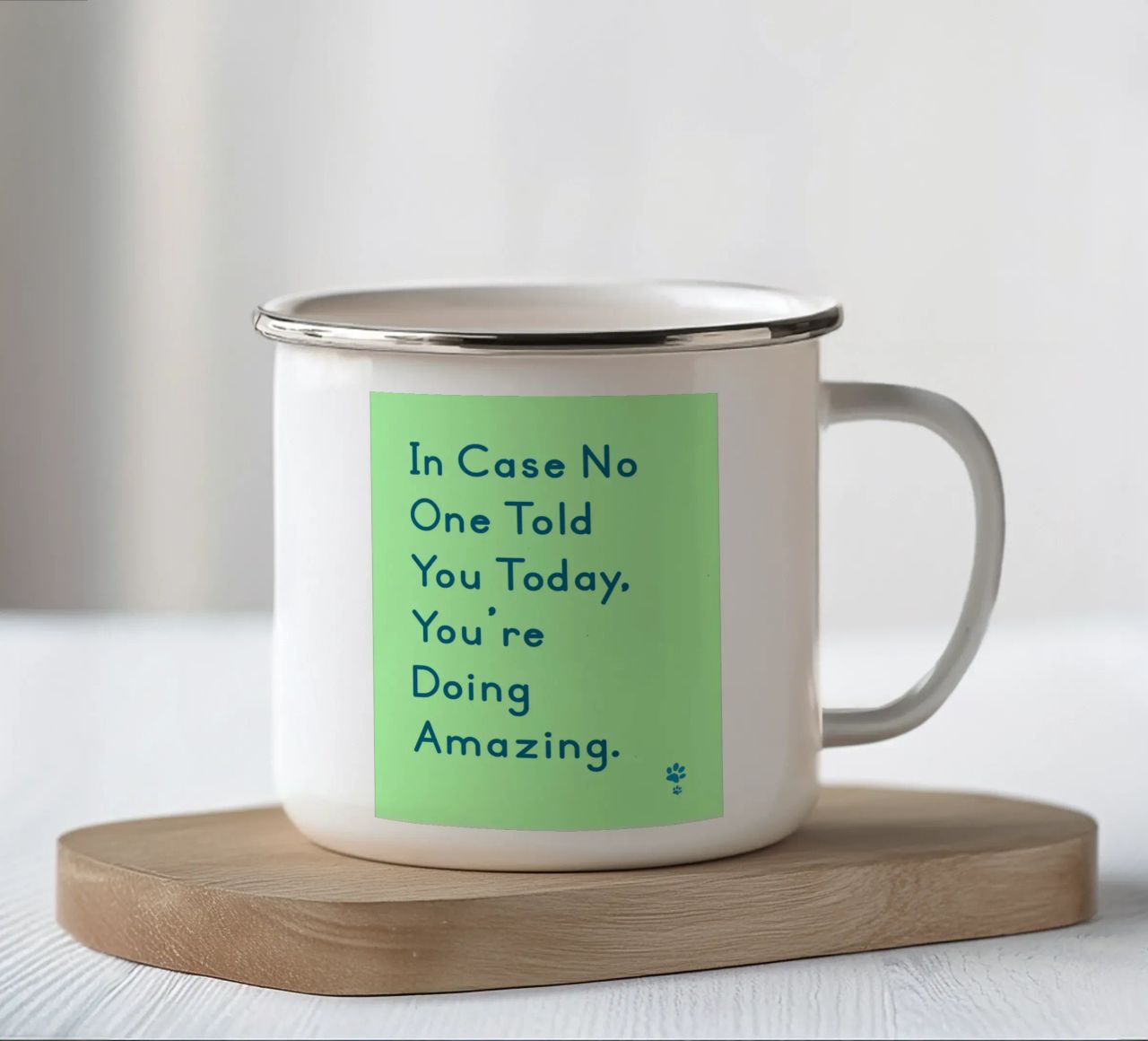 In Case One Told You Today You'Re Doing Amazing enamel mug by catsforyou
