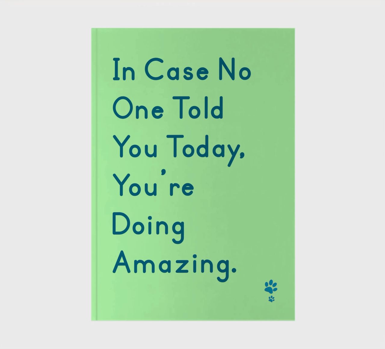 In Case One Told You Today You'Re Doing Amazing notebook by catsforyou