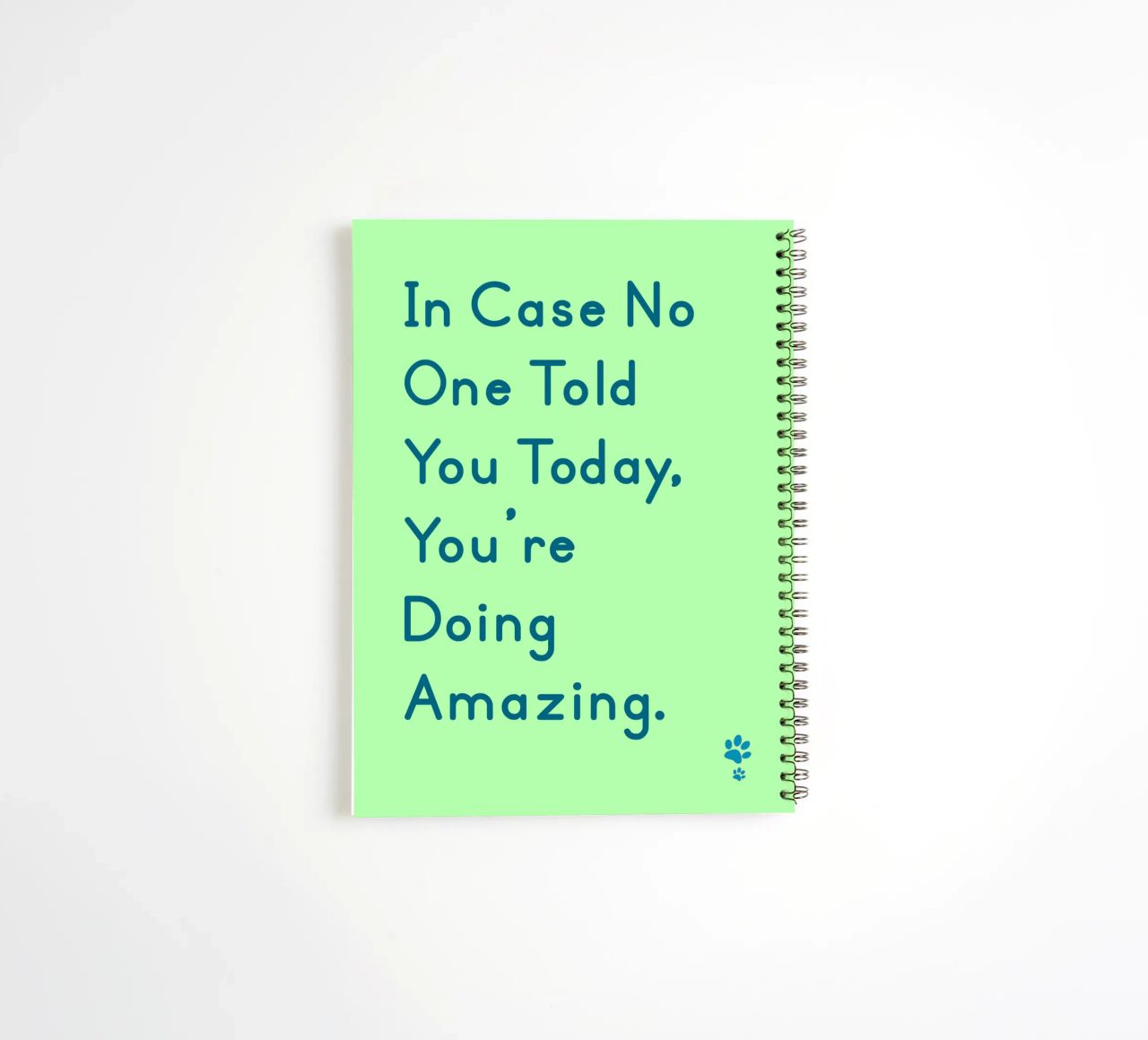 In Case One Told You Today You'Re Doing Amazing spiral notebook by catsforyou