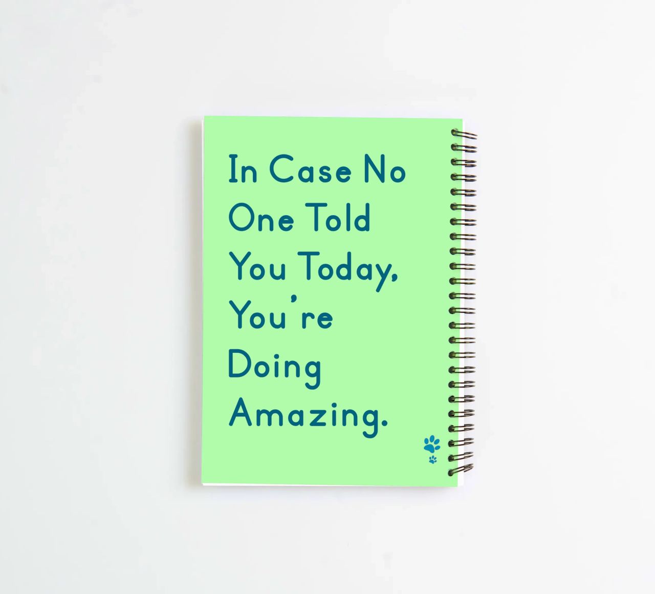 In Case One Told You Today You'Re Doing Amazing spiral notebook by catsforyou