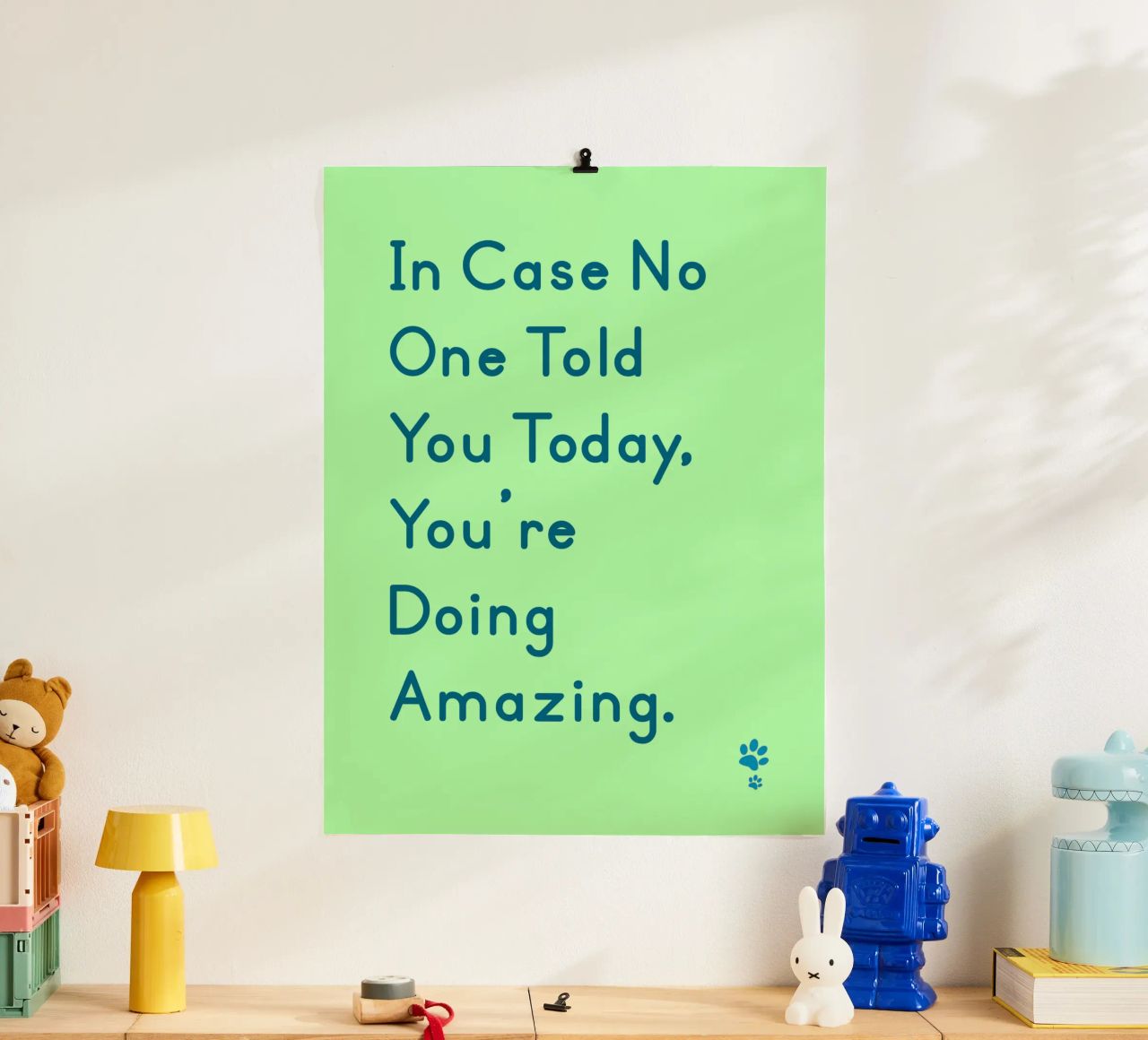 In Case One Told You Today You'Re Doing Amazing poster by catsforyou