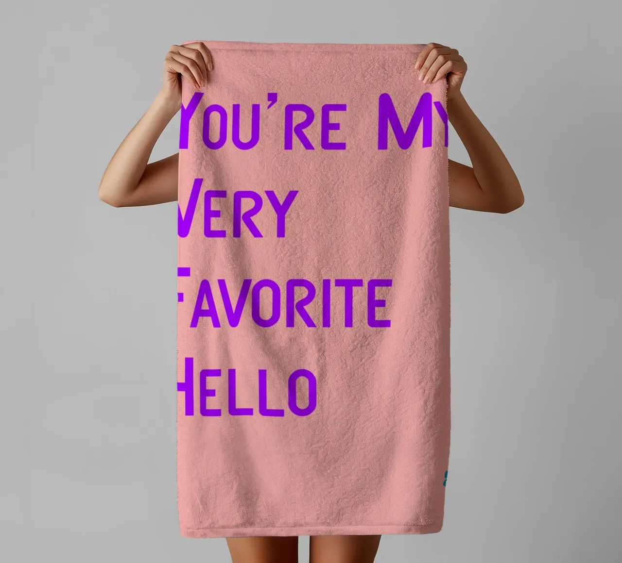 You'Re My Very Favorite Hello towel by catsforyou