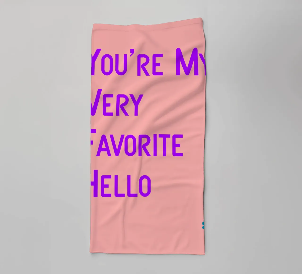 You'Re My Very Favorite Hello towel by catsforyou
