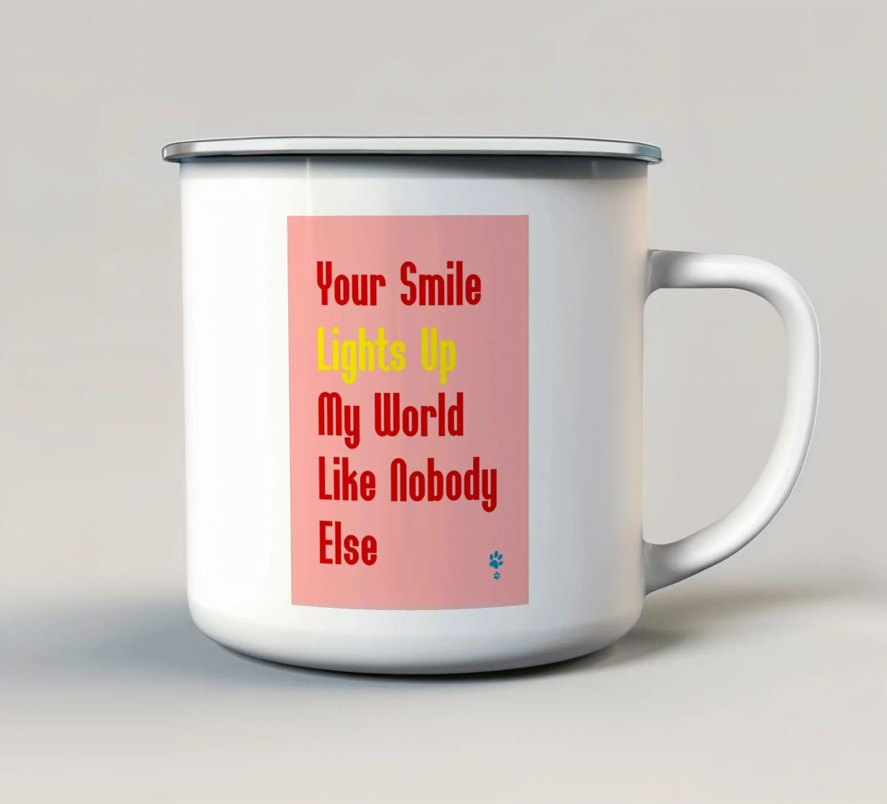 Your Smile Lights Up My World Like Nobody Else enamel mug by catsforyou