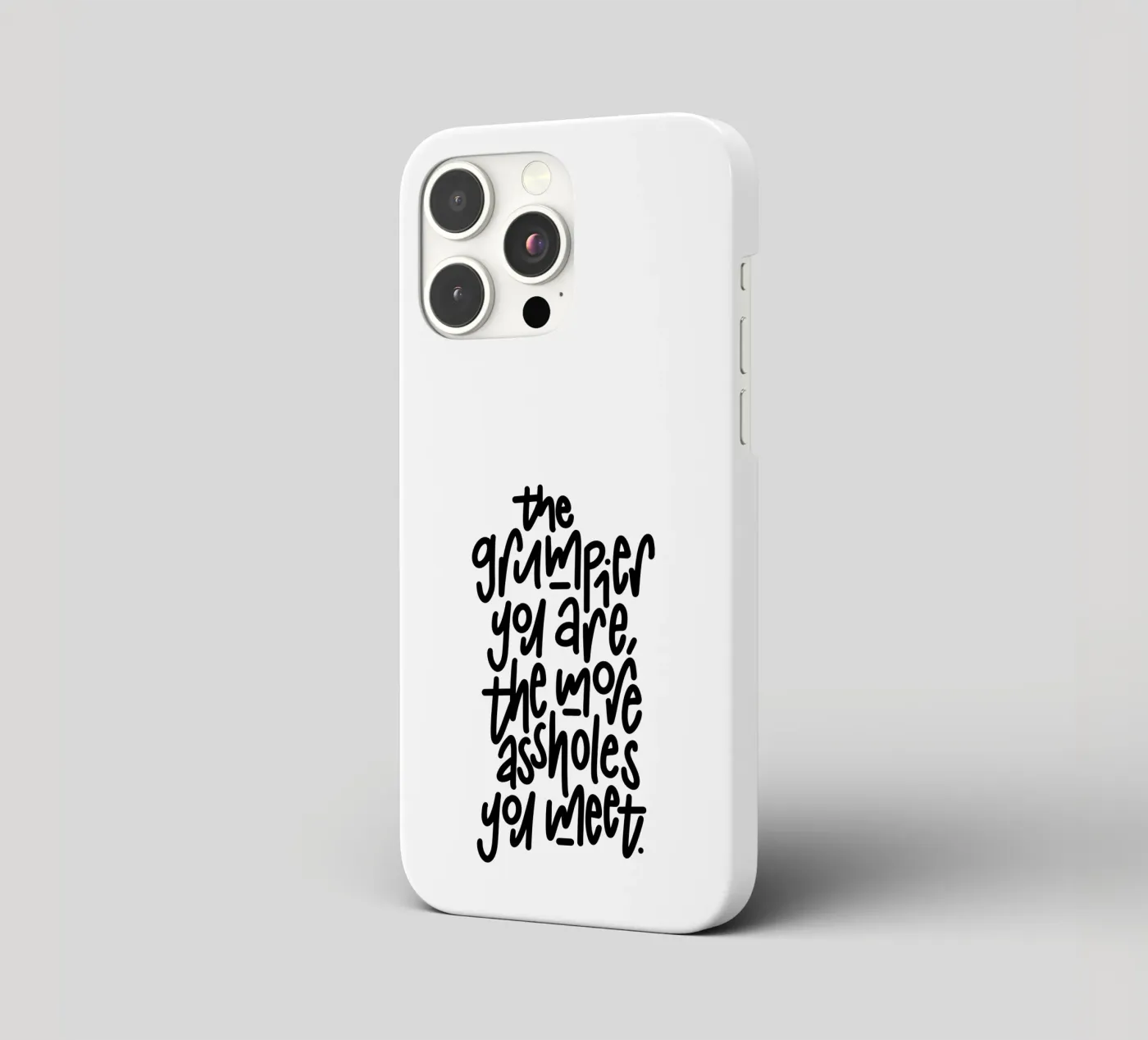 Grumpy iphone case by LIMITED EDITION LETTERS