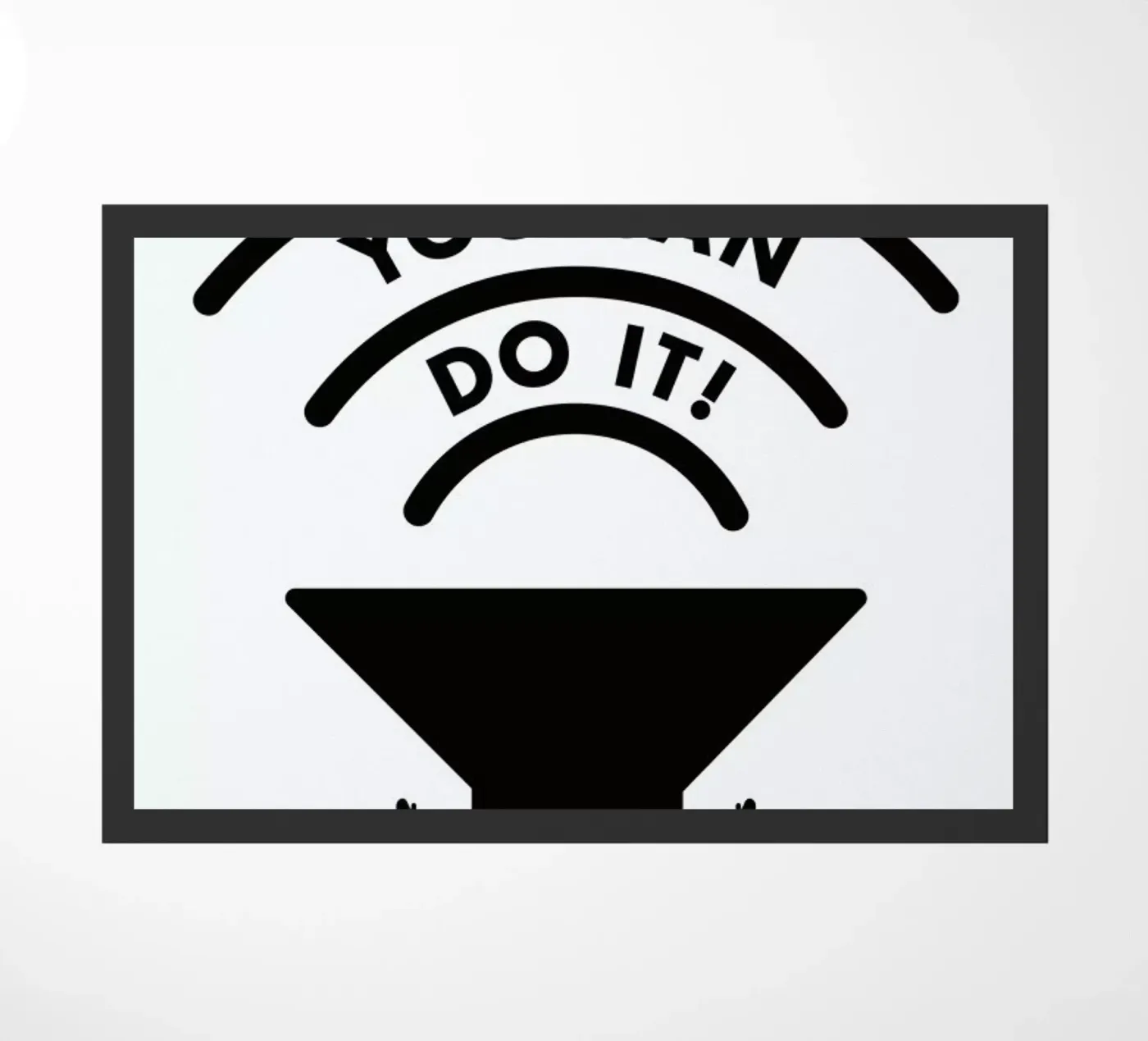 You Can Do It doormat by Jaco Haasbroek