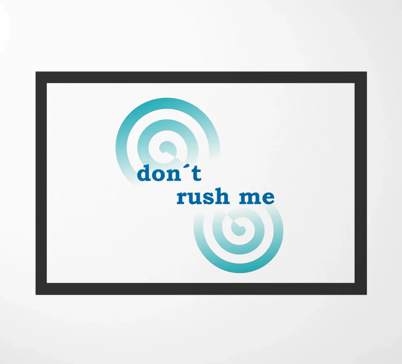 Forme geometriche con la scritta "Non mettermi fretta". zerbino da Something for you