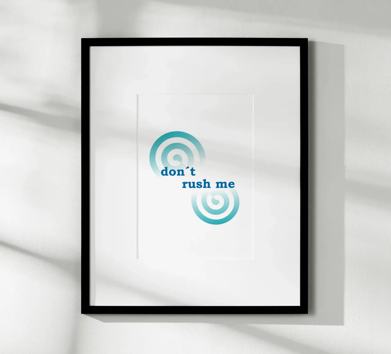 Geometrische Formen mit einem Spruch don´t rush me Poster von Something for you