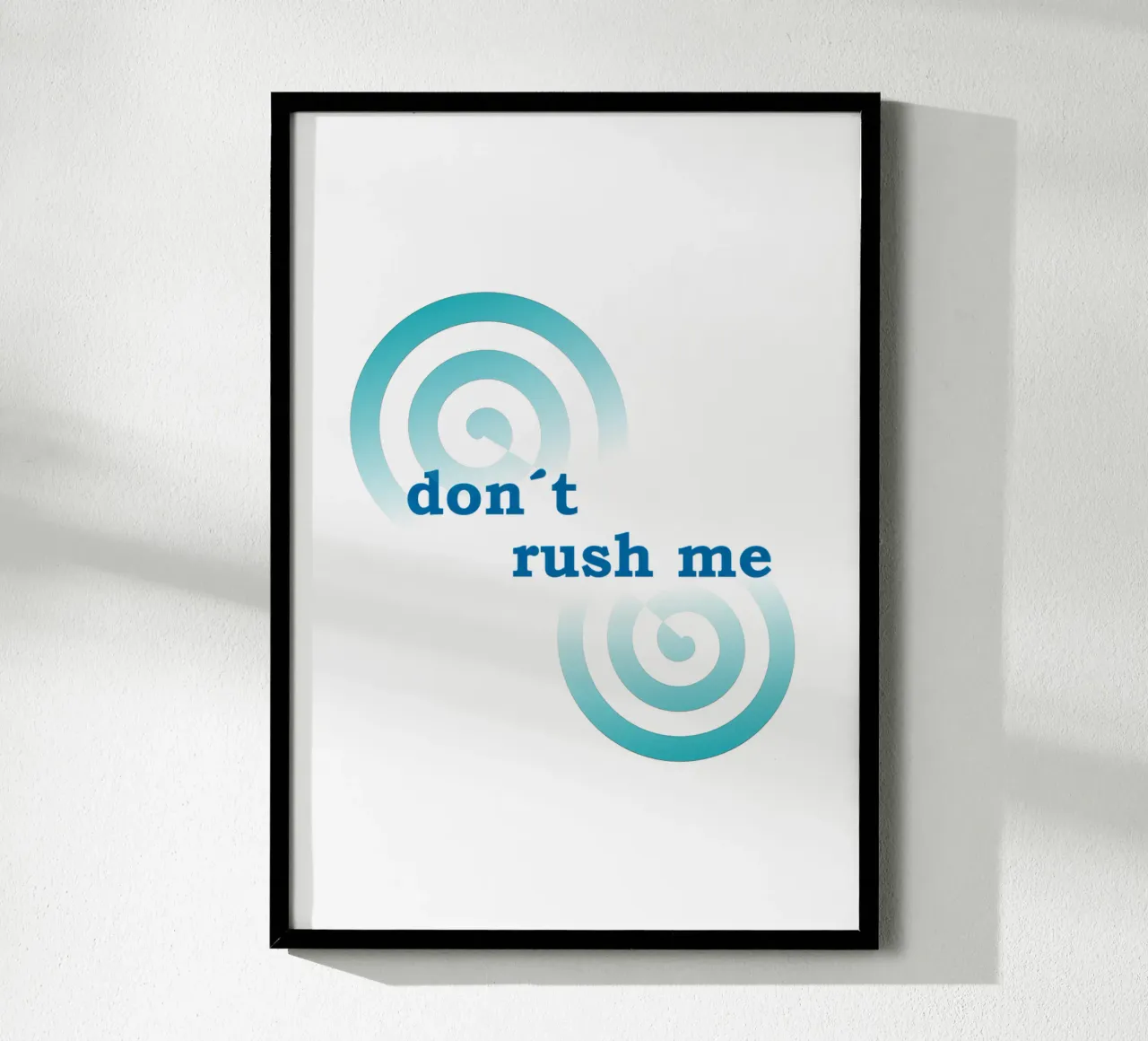 Geometrische Formen mit einem Spruch don´t rush me Poster von Something for you