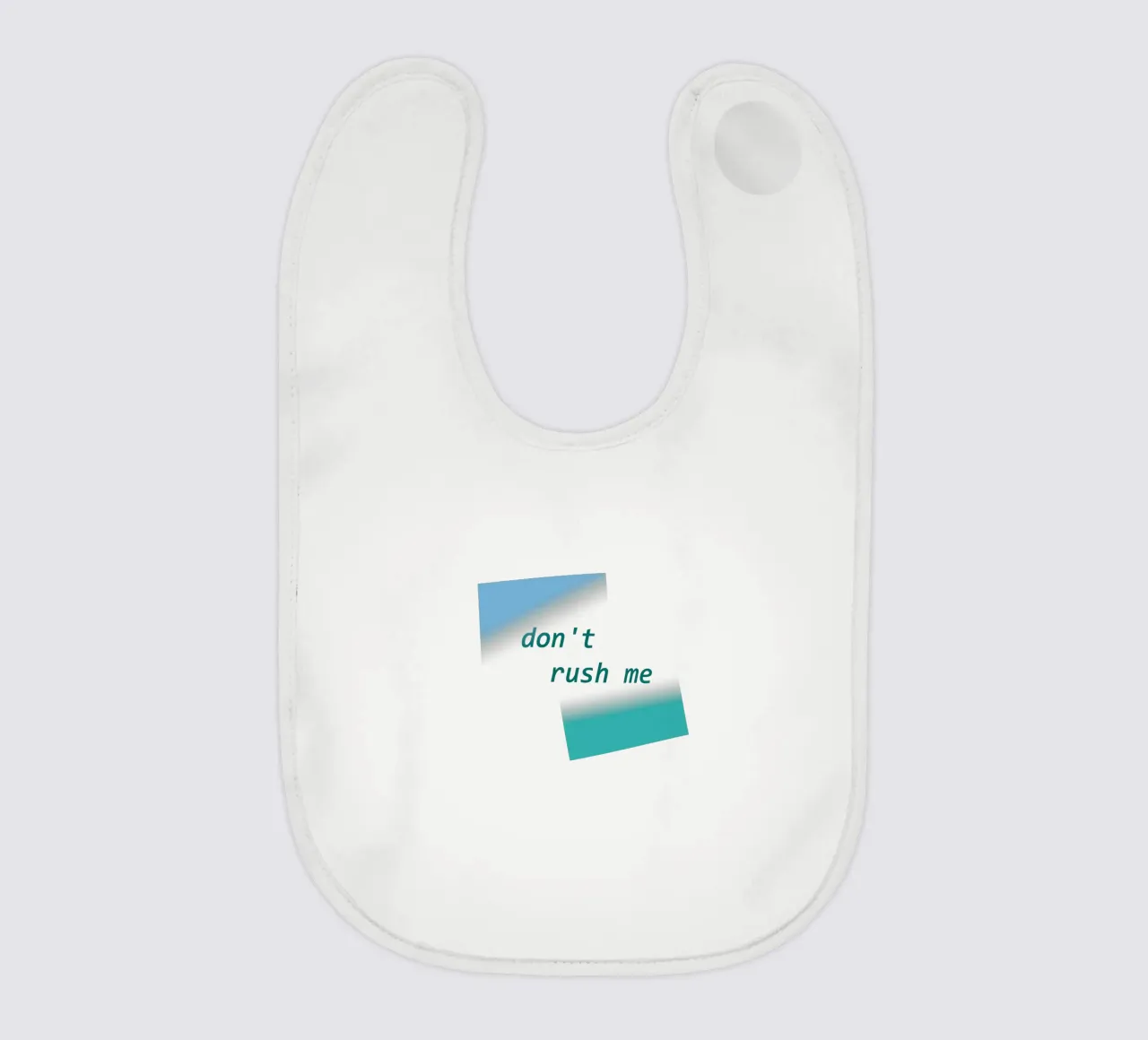 Forme geometriche con la scritta "Non mettermi fretta". bavaglino da Something for you