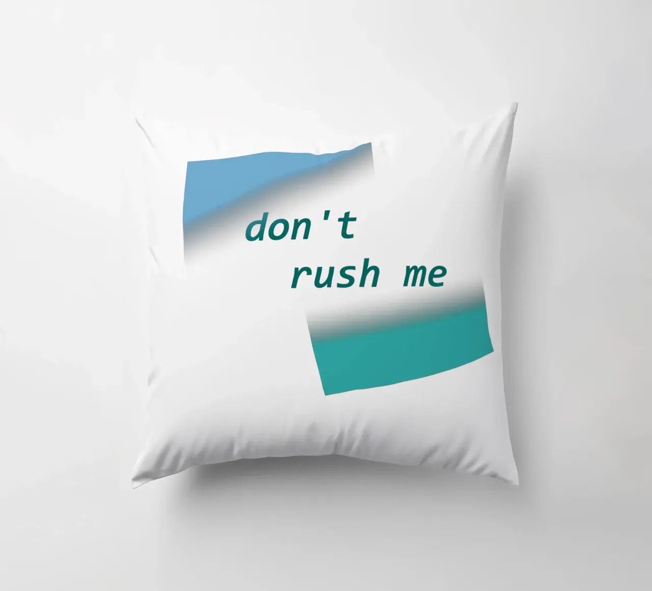 Geometric shapes with a saying don't rush me decorative cushion by Something for you