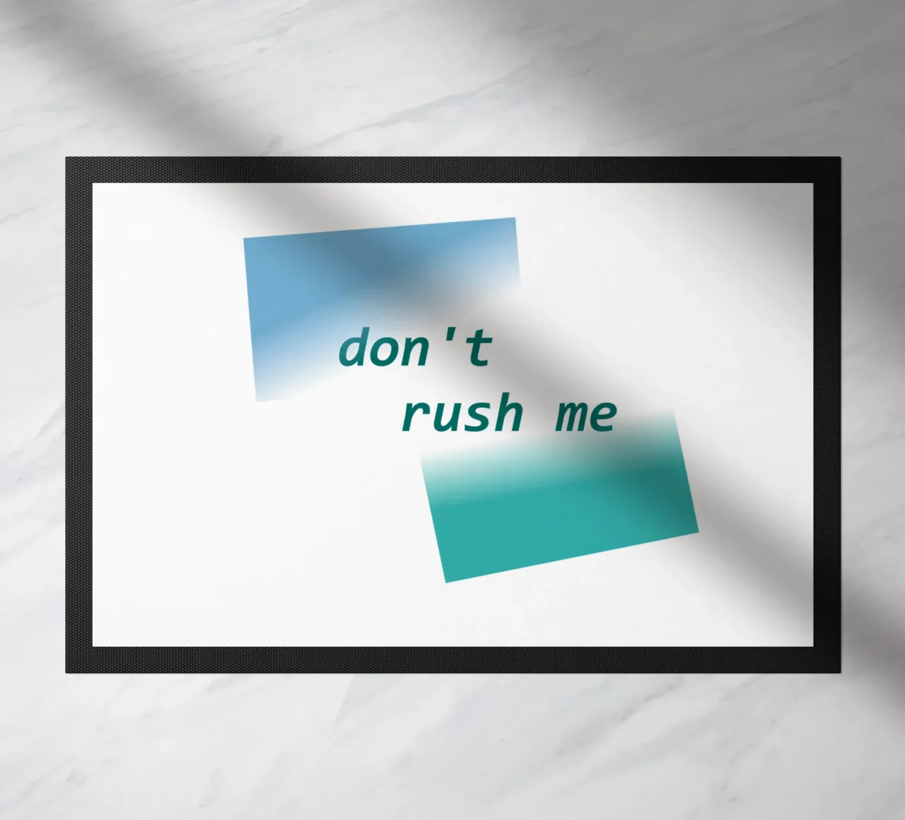 Forme geometriche con la scritta "Non mettermi fretta". zerbino da Something for you