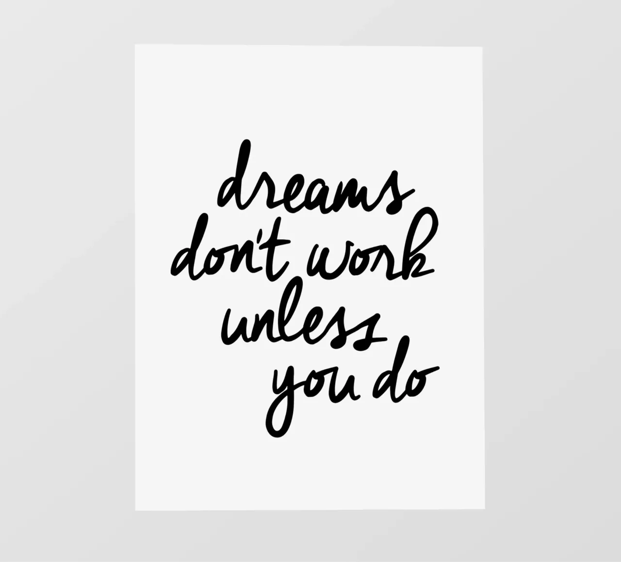 Dreams Don't Work Unless You Do Typografie Design Monochrome lámina retroiluminada de THE MOTIVATED TYPE