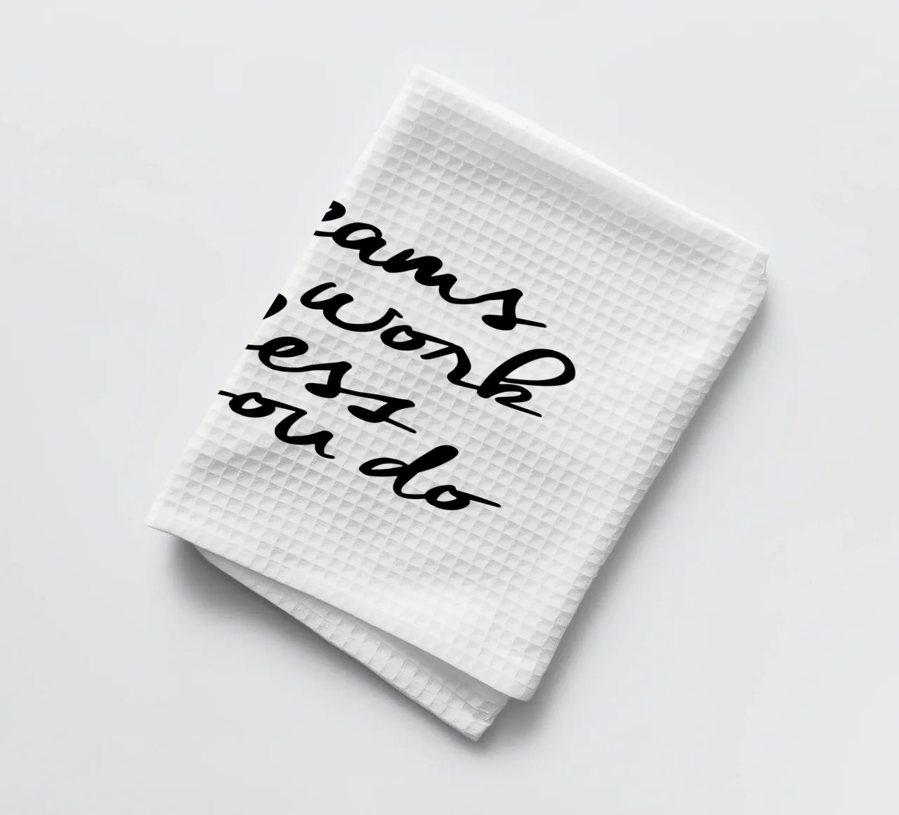 Träume funktionieren nicht, es sei denn, man tut Typografie Design Monochrome Geschirrtuch von THE MOTIVATED TYPE