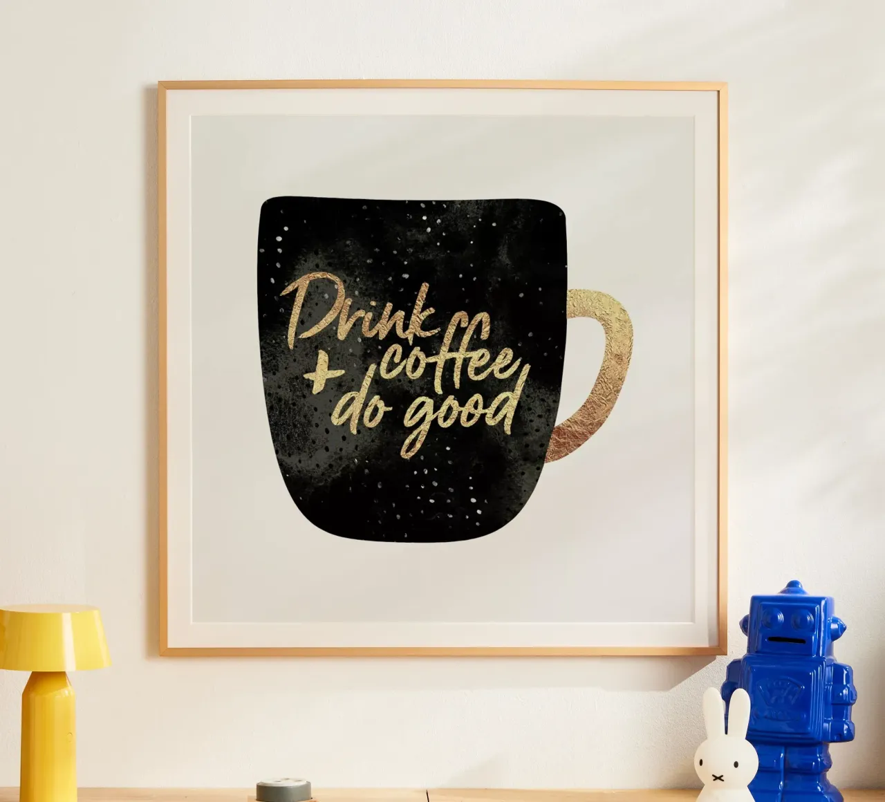 Drink Coffee and Do Good 1 Poster mit Kunststoffrahmen von Elisabeth Fredriksson