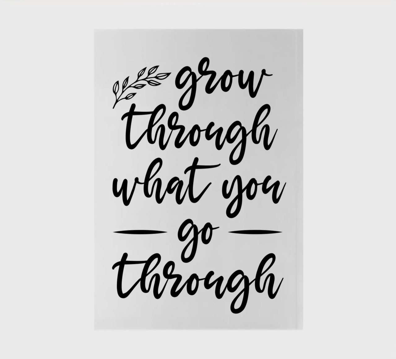 Grow Through What You Go Through notebook by Shark Printables