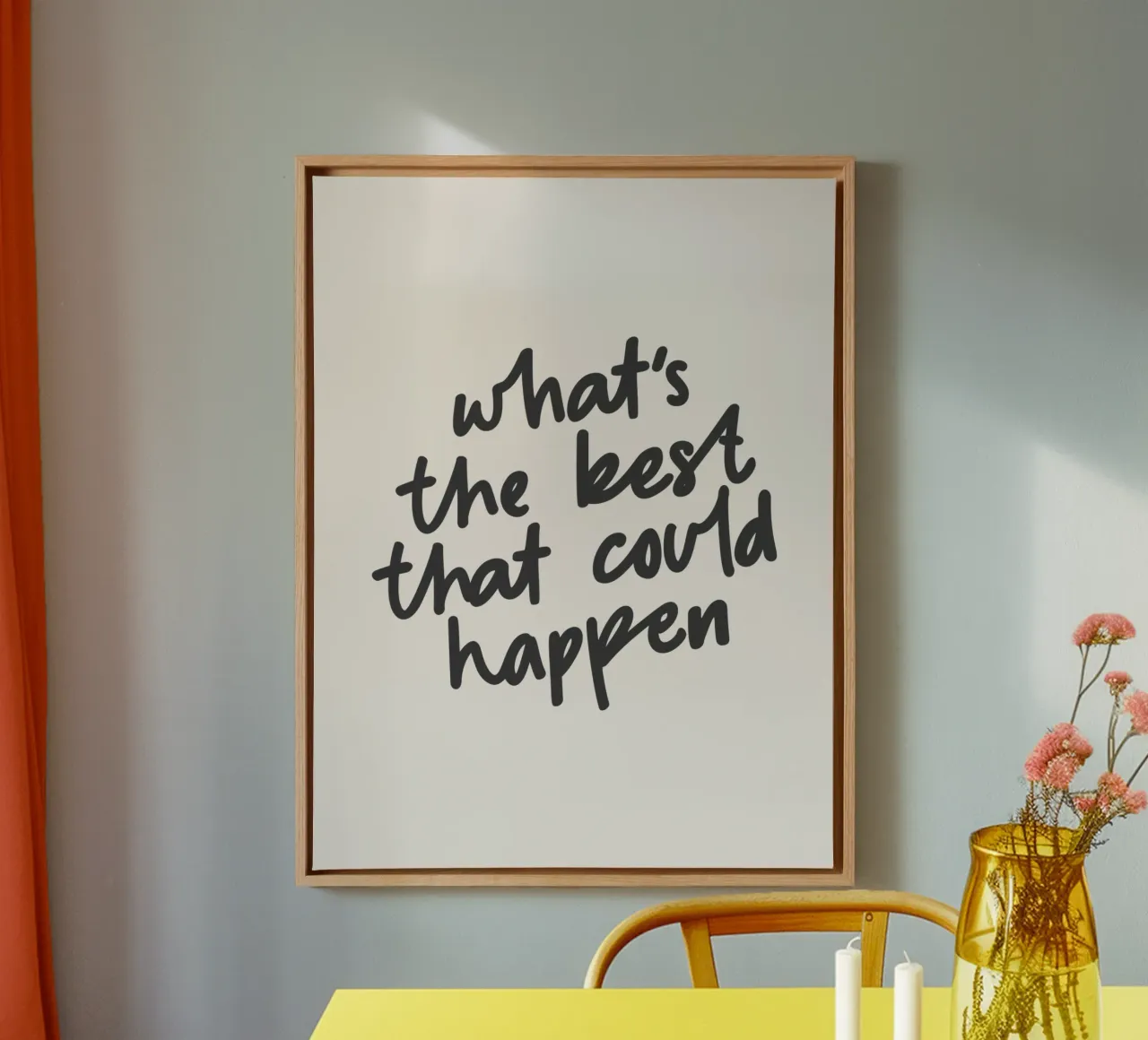 What's The Best That Could Happen Typography Design canvas with Floater frame by THE MOTIVATED TYPE