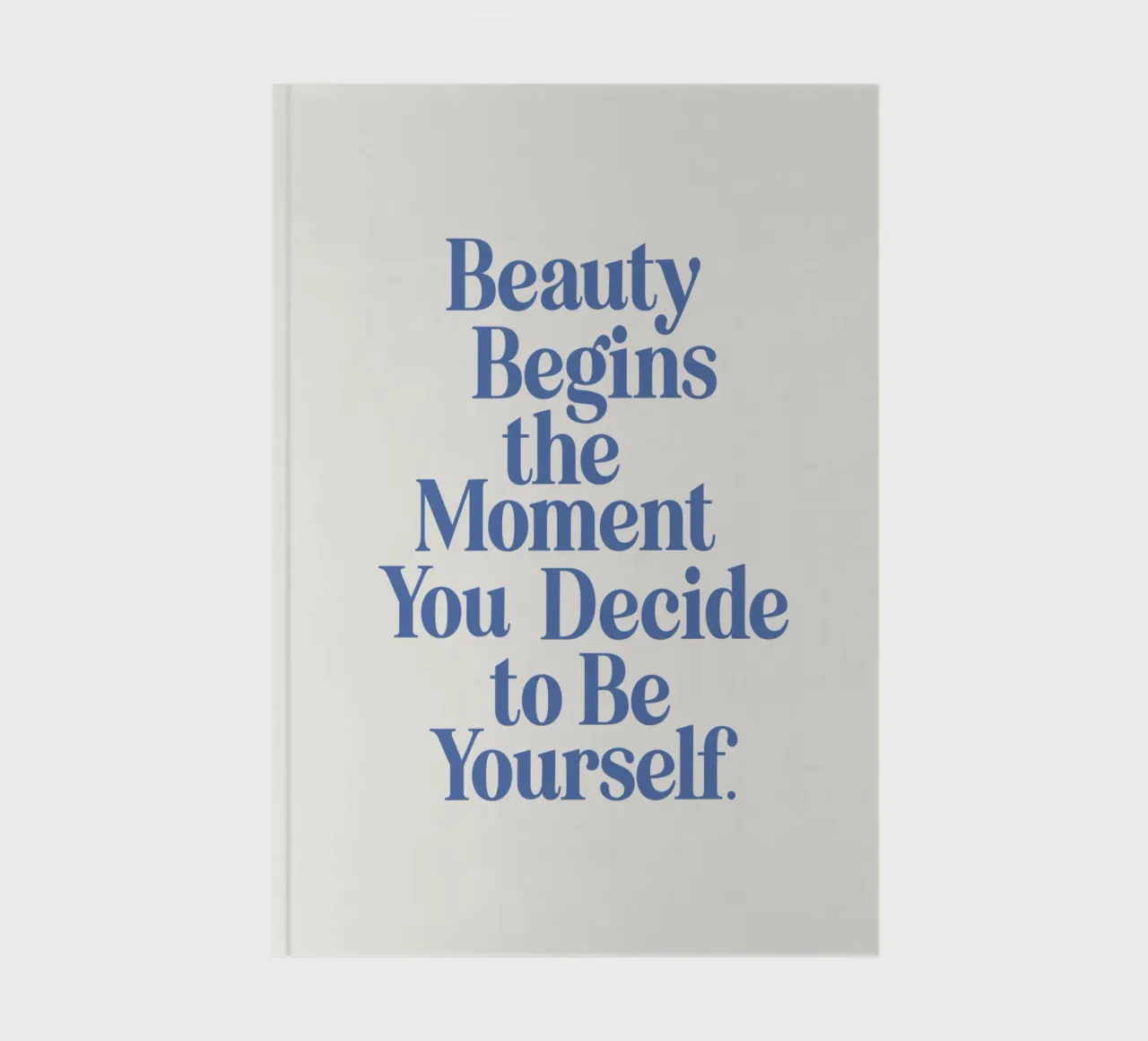 Beauty Begins the Moment You Decide to Be Yourself notebook by THE MOTIVATED TYPE