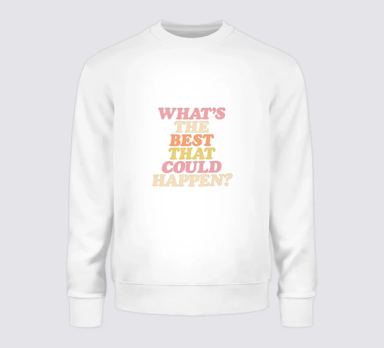 Was ist das Beste, was passieren kann Typografie Druck Sweatshirt von THE MOTIVATED TYPE