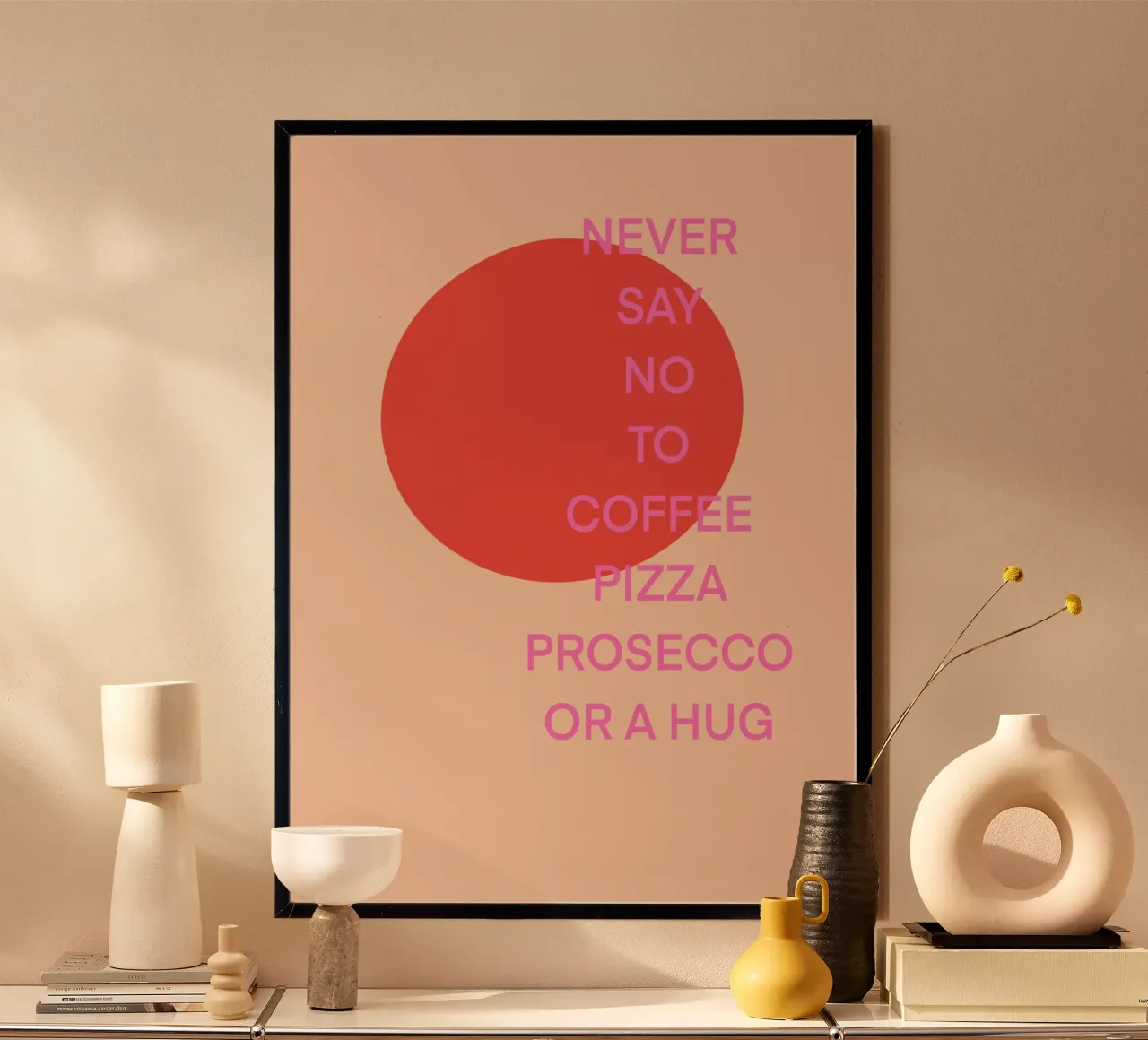 Modernes Typografie-Poster – Never Say No to... poster with wooden frame by Poster Print Studio