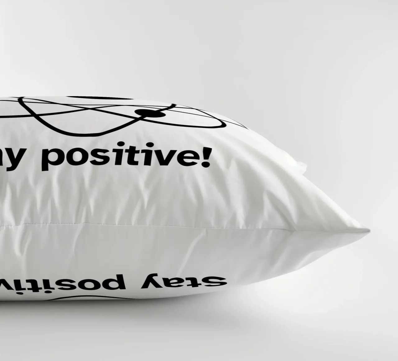 "Think like a proton Stay positive!" - Black & White cuscino da FABOArt
