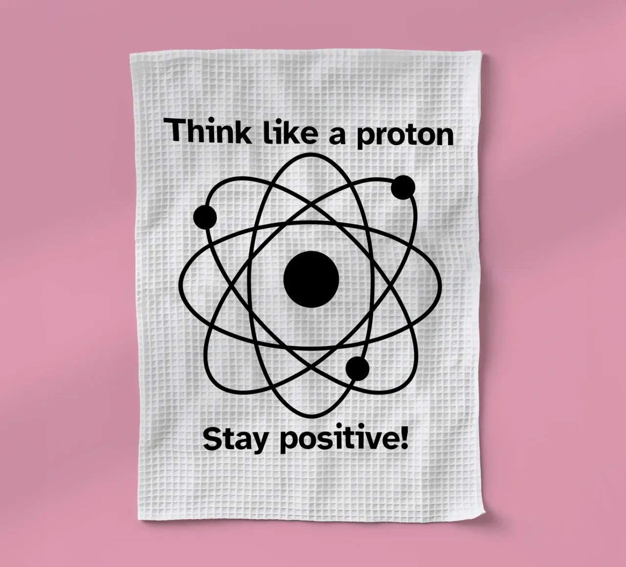 "Think like a proton Stay positive!" - Black & White canovaccio da cucina da FABOArt