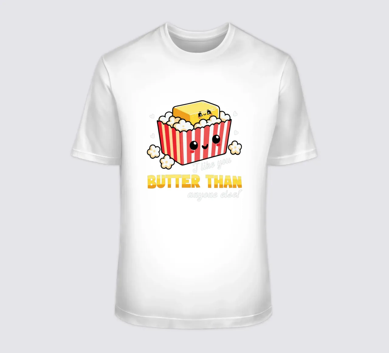 I like you butter than anyone else! t-shirt de edsonramosart
