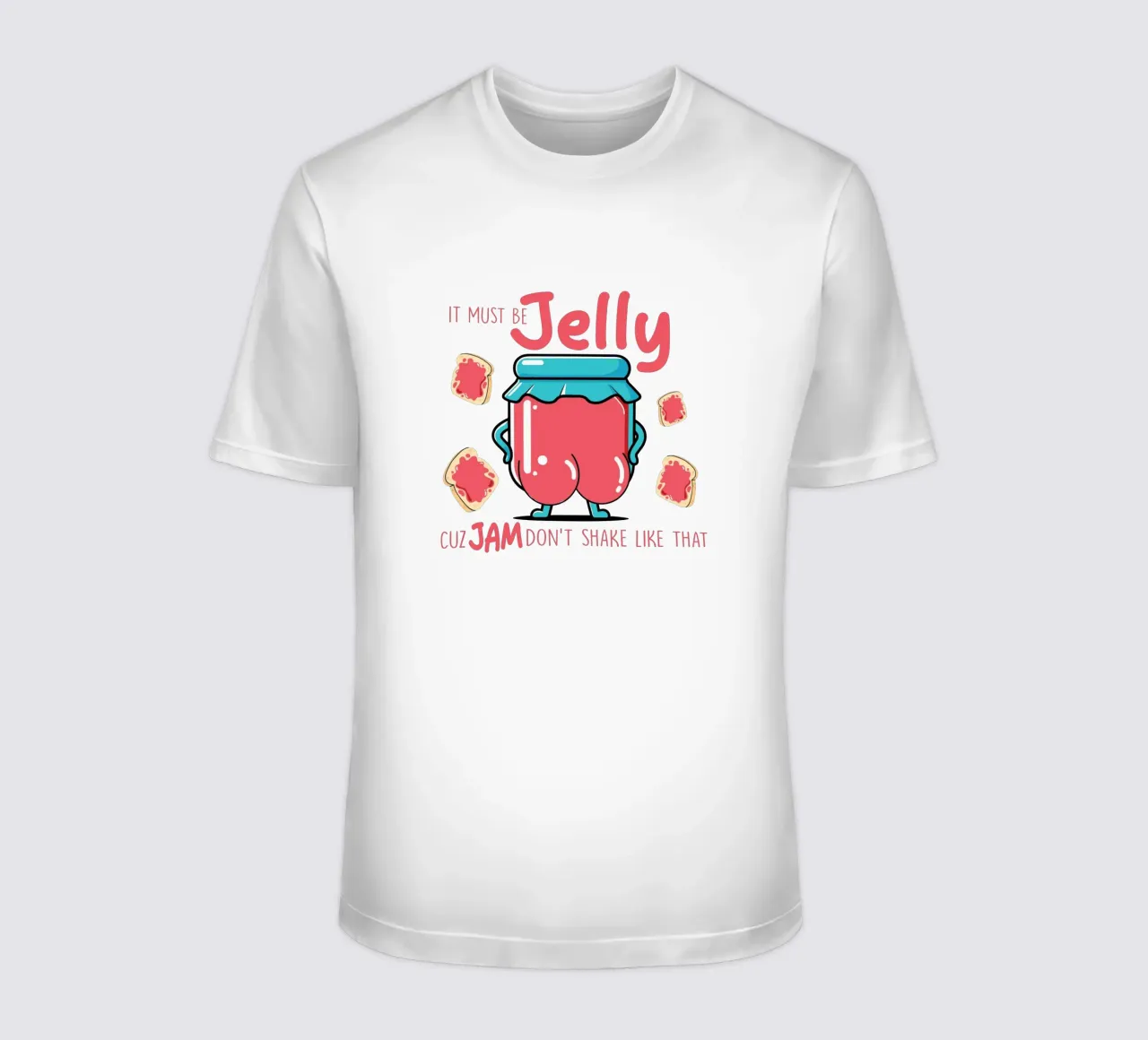 It must be jelly cuz jam don't shake like that t-shirt da edsonramosart