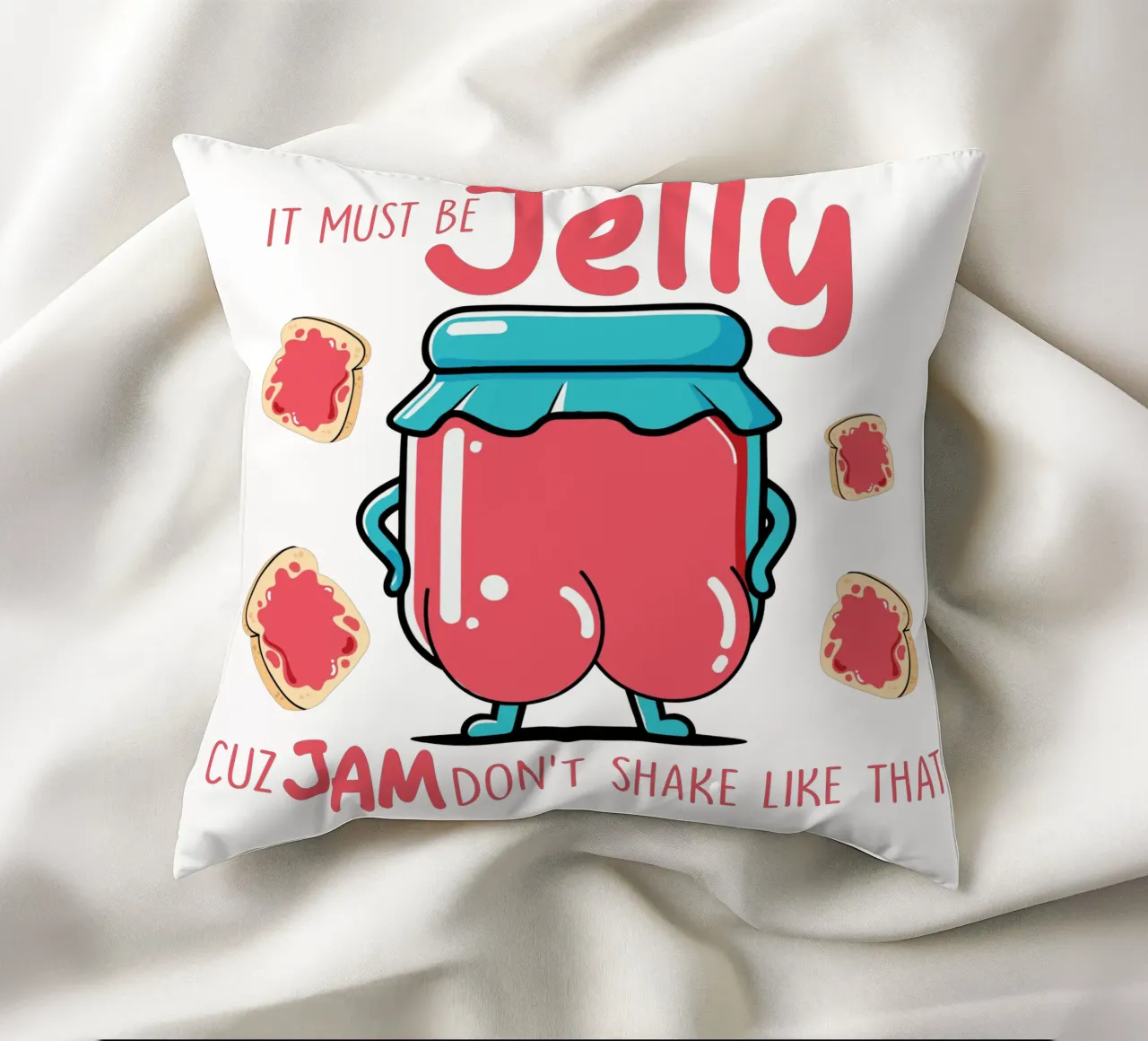 It must be jelly cuz jam don't shake like that cuscino da edsonramosart