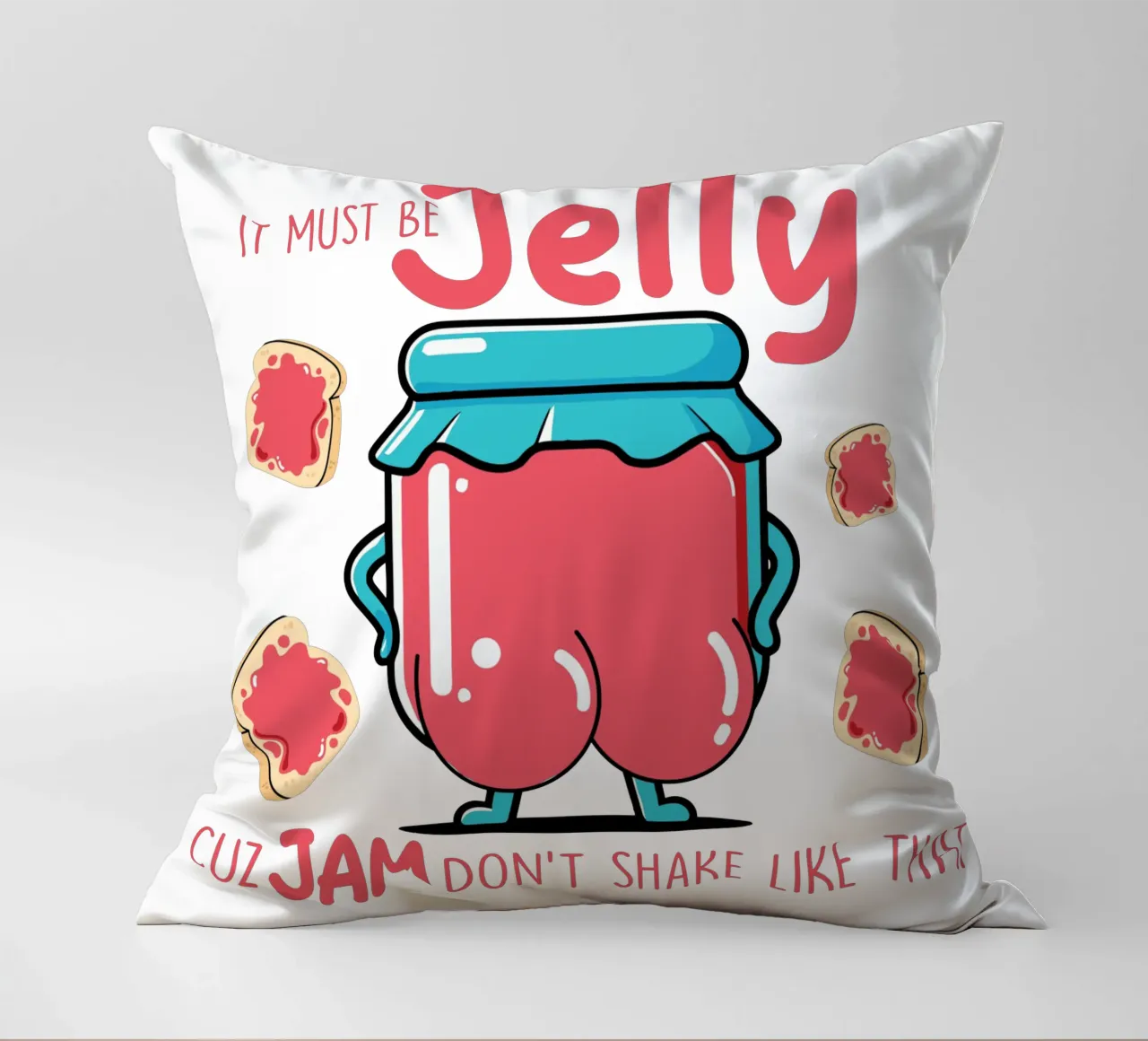 It must be jelly cuz jam don't shake like that cuscino da edsonramosart